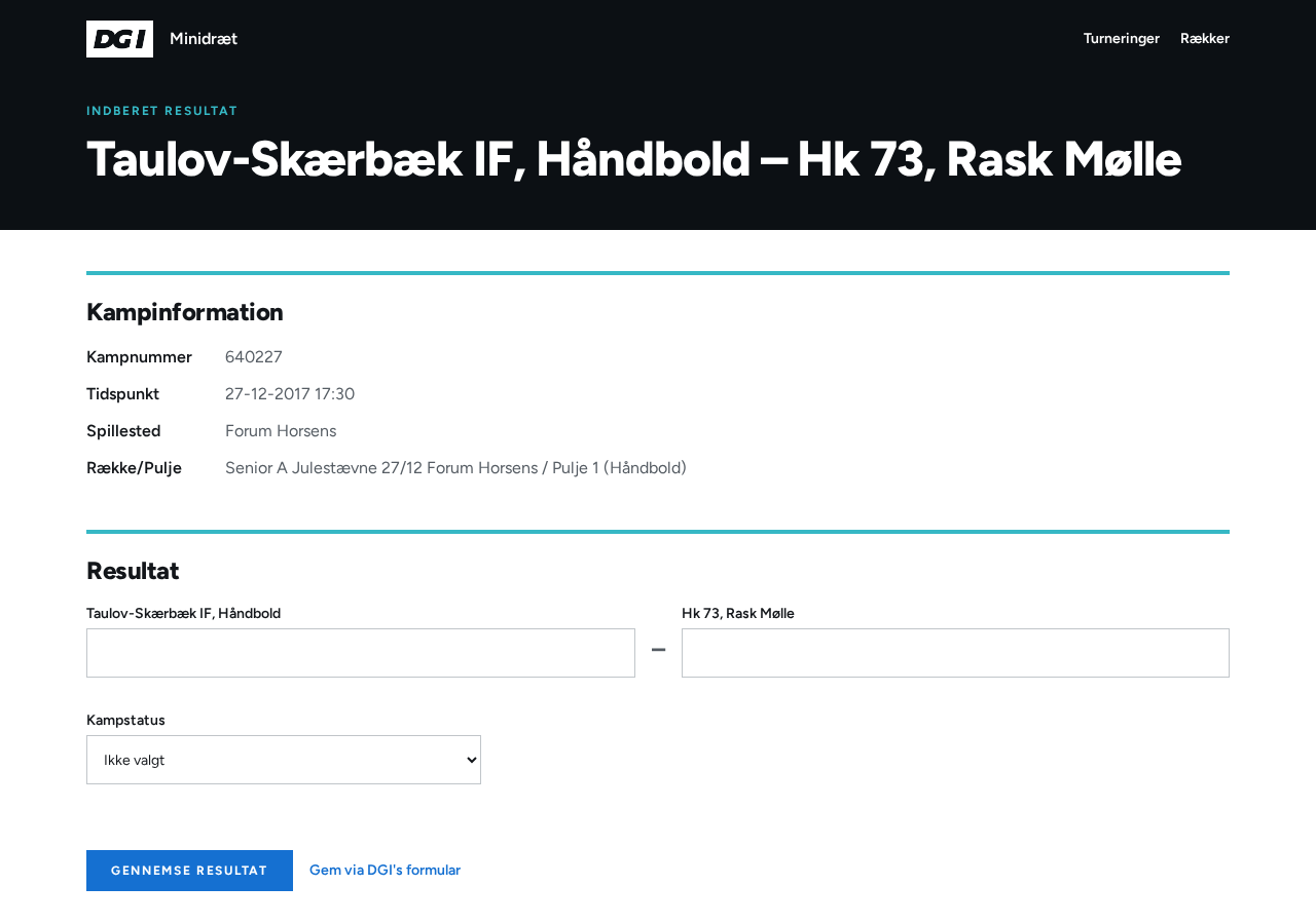 Skriv resultatet for begge hold, eller vælg en kampstatus.